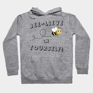 BEE-lieve In Yourself Hoodie